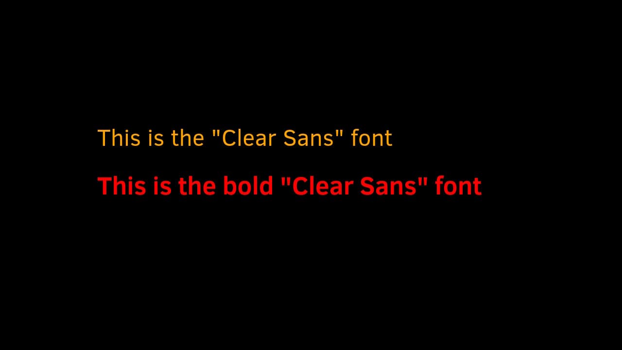 Text rendered using custom Clear Sans font in regular and bold weights